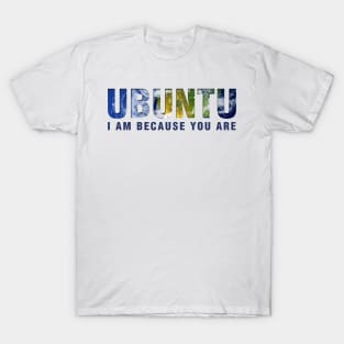 Ubuntu - I am because you Are (Light) T-Shirt